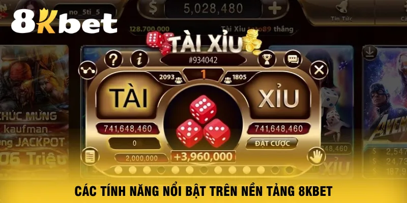 cac-tinh-nang-noi-bat-tren-nen-tang-8kbet